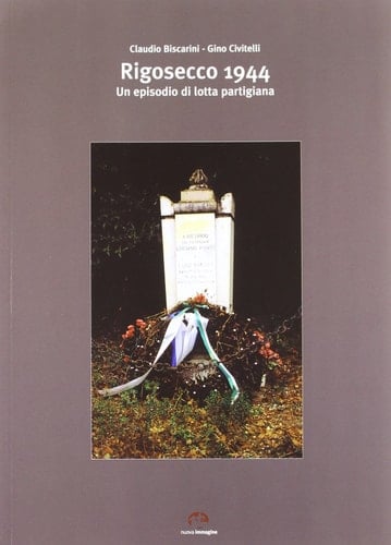 Rigosecco 1944 un episodio di lotta partigiana