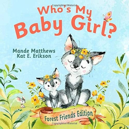 Who's My Baby Girl Forest Friends Edition
