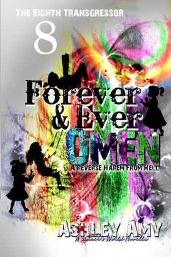 Forever and Ever Omen: A Dark, Paranormal, Bully, Reverse Harem Romance