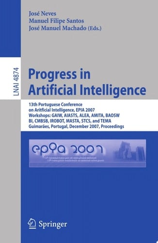 Progress in Artificial Intelligence 13th Portuguese Conference on Artificial Intelligence, EPIA 2007, Workshops: GAIW, AIASTS, ALEA, AMITA, BAOSW, BI, CMBSB, IROBOT, MASTA, STCS, and TEMA, Guimarães, Portugal, December 3-7, 2007, Proceedings