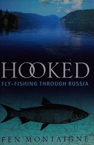 Hooked Fly-fishing Through Russia