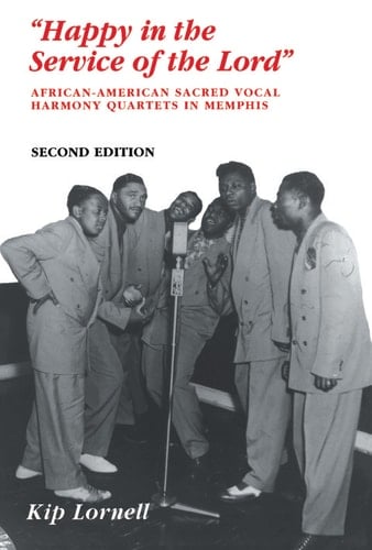 Happy In the Service Of the Lord African-American Sacred Vocal Harmony