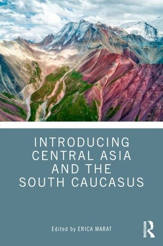 Introducing Central Asia and the South Caucasus