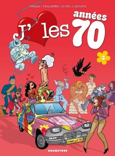 J'Aime Les Années 70 - Tome 03 Coucou, Nous Revoilou !