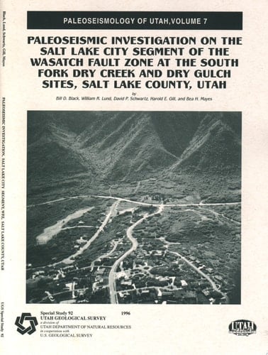 Paleoseismic Investigation on the Salt Lake City Segment of the Wasatch Fault Zone at the South Fork Dry Creek and Dry Gulch Sites, Salt Lake County, Utah