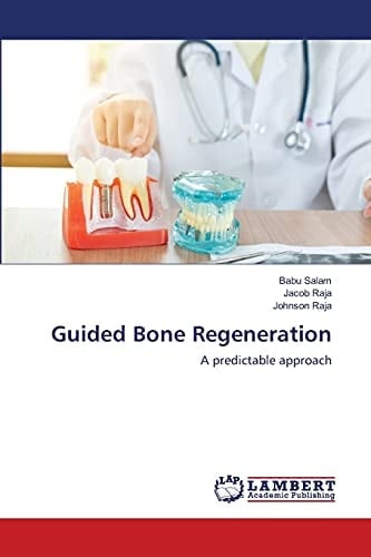 Guided Bone Regeneration: A predictable approach