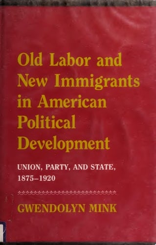 Old Labor and New Immigrants in American Political Development