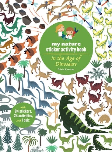 In the Age of Dinosaurs My Nature Sticker Activity Book