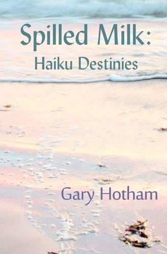Spilled Milk Haiku Destinies