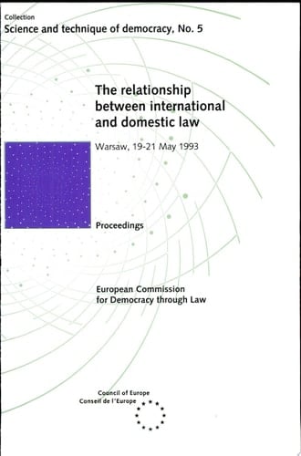 The Relationship Between International and Domestic Law Proceedings of the UniDem Seminar Organised in Warsaw on 19 to 21 May 1993, in Co-operation with the University of Wroclaw and the Poznań Human Rights Centre and Supported by the Phare Programme of the European Communities