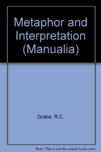 Metaphor and interpretation: An analysis of interaction processes in poetic metaphor, with special reference to Dylan Thomas's "A process in the weather of the heart" (Manualia)