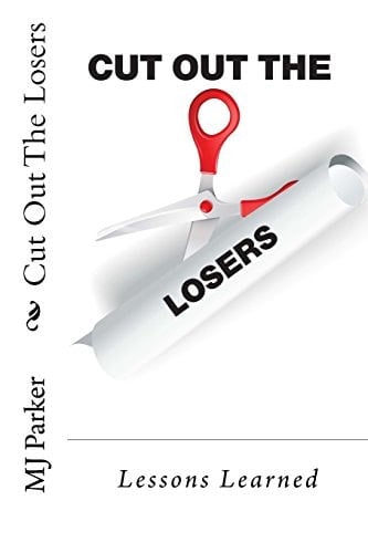 Cut Out The Losers Lessons Learned