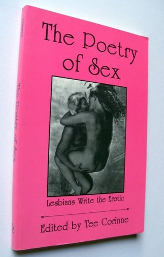 The Poetry of Sex Lesbians Write the Erotic