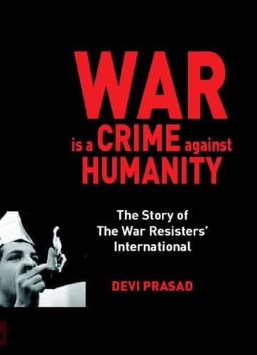 War is a Crime Against Humanity The Story of War Resisters' International