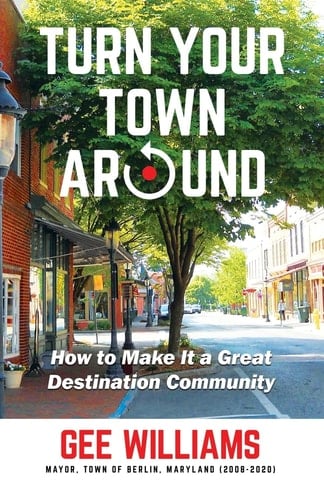 Turn Your Town Around How to Make It a Great Destination Community
