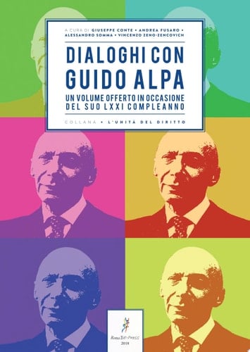 Dialoghi con Guido Alpa. Un volume offerto in occasione del suo LXXI compleanno