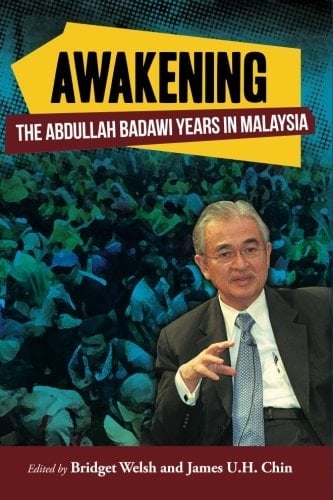 Awakening The Abdullah Badawi Years in Malaysia