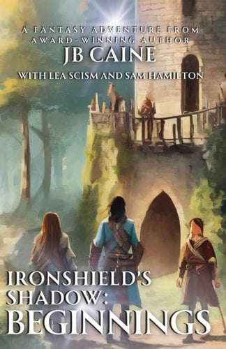 Beginnings: Ironshield's Shadow, Book 1
