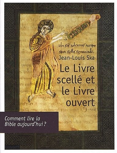 Le livre scellé et le livre ouvert comment lire la Bible aujourd'hui ?