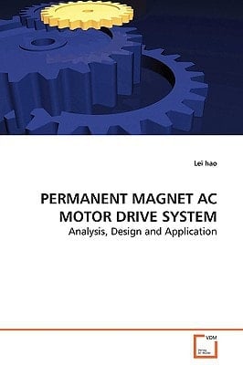 PERMANENT MAGNET AC MOTOR DRIVE SYSTEM: Analysis, Design and Application