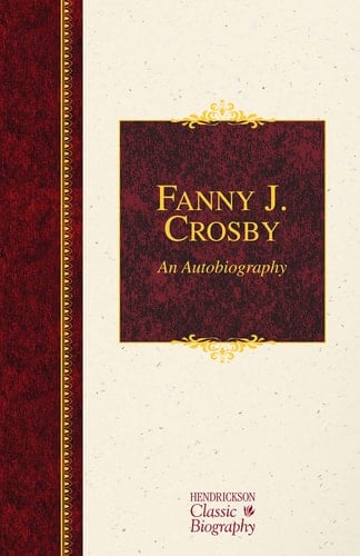 Fanny J. Crosby An Autobiography