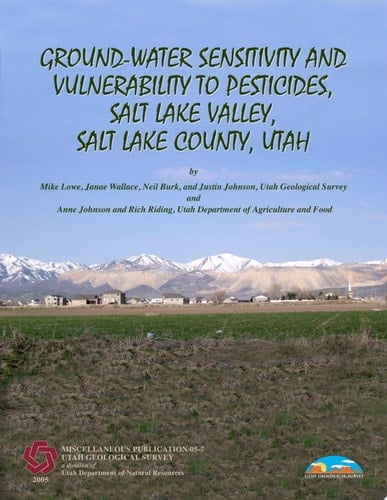 Ground-water Sensitivity and Vulnerability to Pesticides, Salt Lake Valley, Salt Lake County, Utah