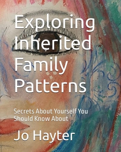 Exploring Inherited Family Patterns: Secrets About Yourself You Should Know About