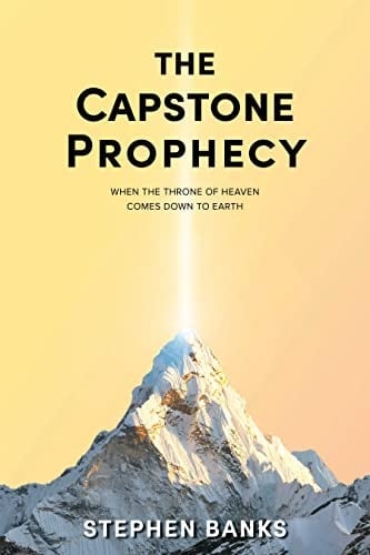 The Capstone Prophecy When the Throne of Heaven Comes Down to Earth