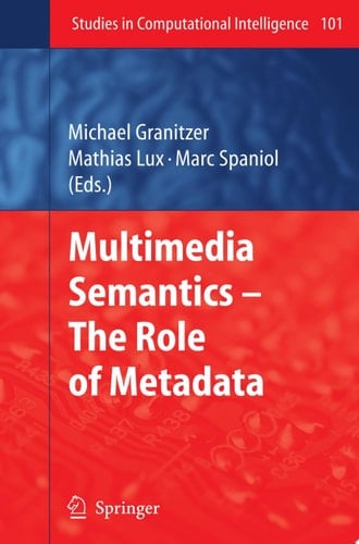 Multimedia Semantics - The Role of Metadata