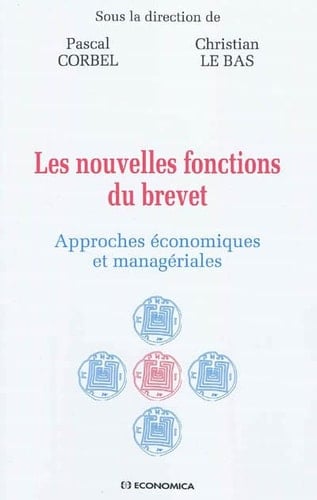 Les nouvelles fonctions du brevet approches économiques et managériales