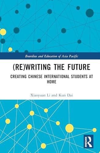 (Re)Writing the Future Creating Chinese International Students at Home