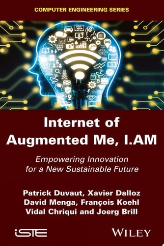 Internet of Augmented Me, I.AM Empowering Innovation for a New Sustainable Future