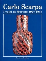 Carlo Scarpa. I vetri di Murano 1927-1947