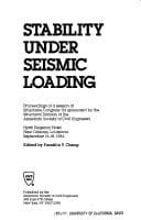 Stability Under Seismic Loading Proceedings of a Session at Structures Congress '86, Hyatt Regency Hotel, New Orleans, Louisiana, September 15-18, 1986