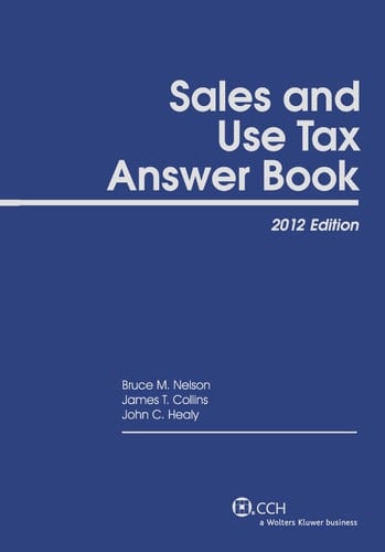 Sales and Use Tax Answer Book 2012