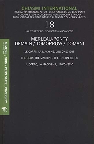 Chiasmi International 18 Le Corps, la Machine, L'inconscient the Body, the Machine, the Unconscious Il Corpo, la Macchina, L'inconscio