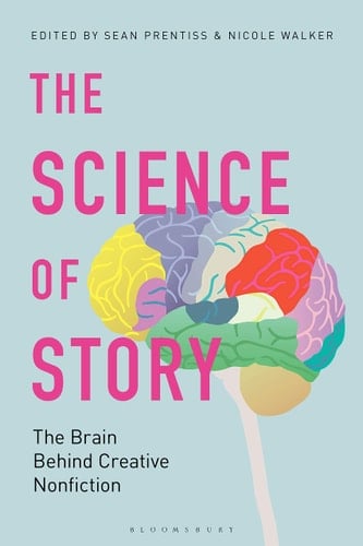 The Science of Story The Brain Behind Creative Nonfiction