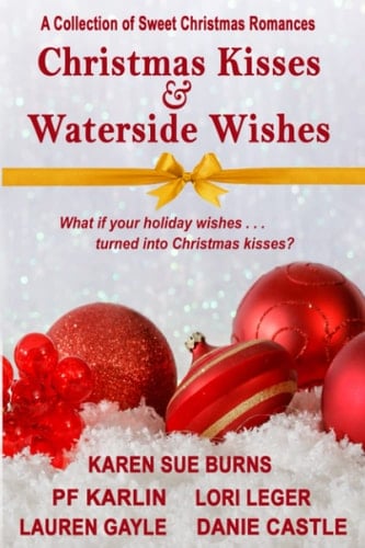 Christmas Kisses & Waterside Wishes: A Collection of Sweet Christmas Romances