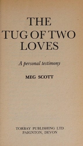 The Tug of Two Loves A Personal Testimony