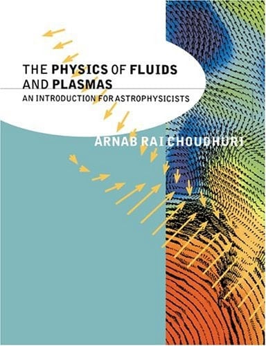 The Physics of Fluids and Plasmas An Introduction for Astrophysicists