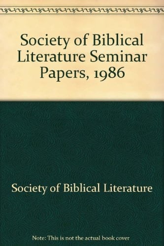 Society of Biblical Literature Seminar Papers, 1986