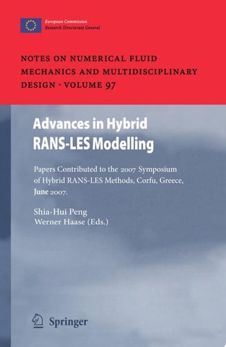Advances in Hybrid RANS-LES Modelling Papers contributed to the 2007 Symposium of Hybrid RANS-LES Methods, Corfu, Greece, 17-18 June 2007
