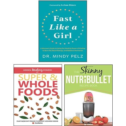 Fast Like a Girl [Hardcover], Hidden Healing Powers Of Super & Whole Foods, The Skinny NUTRiBULLET Recipe Book 3 Book Collection Set