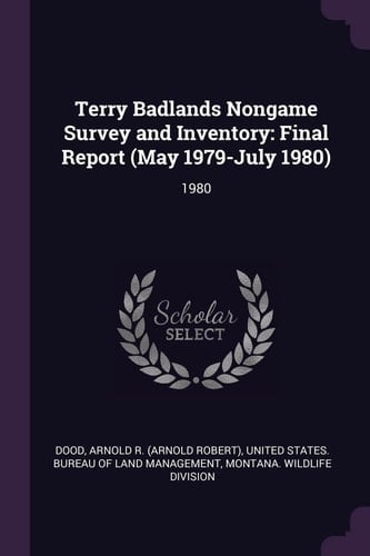 Terry Badlands Nongame Survey and Inventory Final Report (May 1979-July 1980): 1980