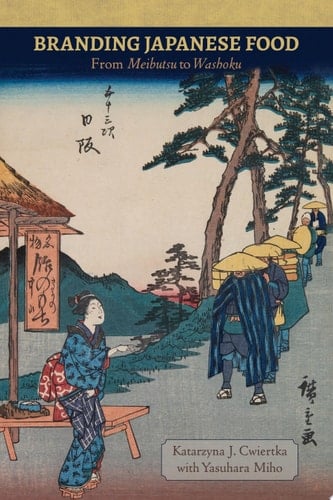 Branding Japanese Food From Meibutsu to Washoku