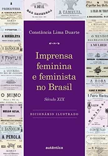 Imprensa feminina e feminista no Brasil século XIX : dicionário ilustrado