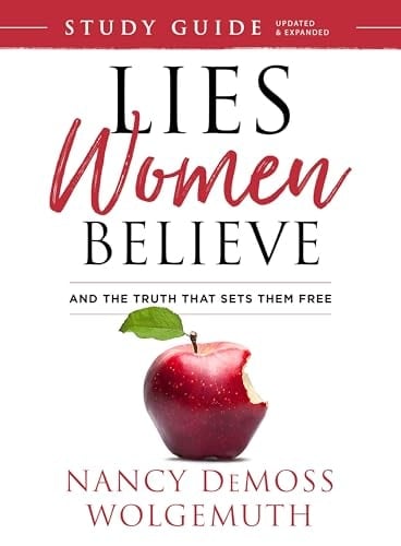 Lies Women Believe Study Guide And the Truth That Sets Them Free
