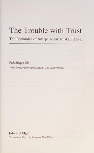The Trouble with Trust The Dynamics of Interpersonal Trust Building