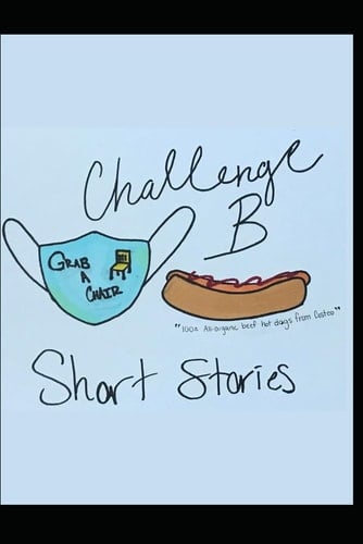 Challenge B Short Stories (Challenge B Student Short Stories Anthology)
