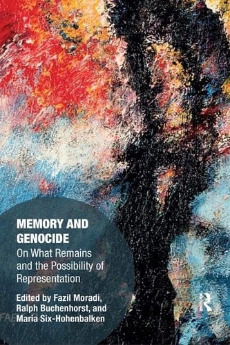 Memory and Genocide On What Remains and the Possibility of Representation